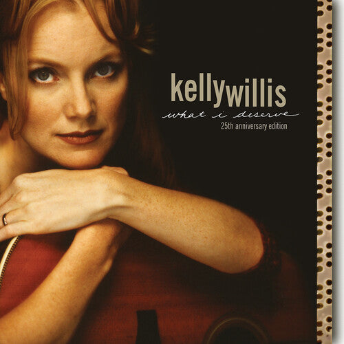 Kelly Willis: What I Deserve: 25th Anniversary Edition - Record