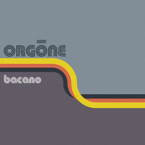 Orgone- Bacano -BF24 { VINYL LP }