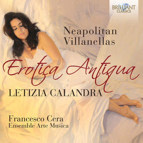 Callandra, Letizia / Ensemble Arte Musica: Erotica Antiqua: Neapolitan Villanellas - Record