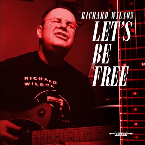 Richard Wilson: Let's Be Free - Record