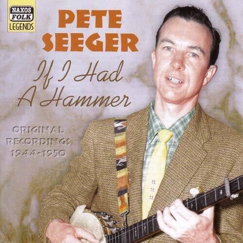 Pete Seeger: If I Had a Hammer (1944-50) - Record