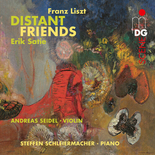 Seidel, Andreas / Schleiermacher, Steffen: Satie Liszt: Distant Friends - Record