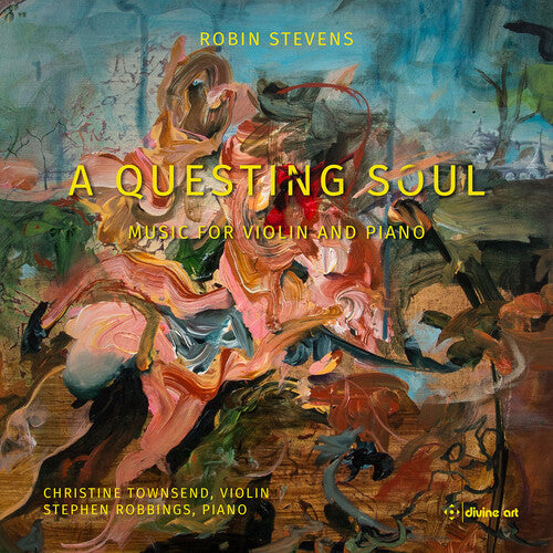 Robin Stevens: Stevens: A Questing Soul - Music for Violin & Piano - Record