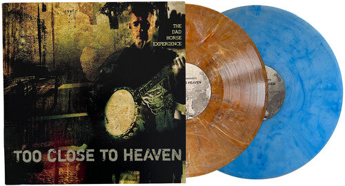 The Dad Horse Experience: Too Close to Heaven - Record
