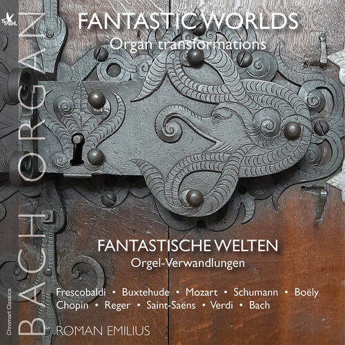 Roman Emilius: Fantastic Worlds – Organ Transformations - Record