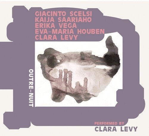 Clara Levy: Outre-Nuit: Performing Scelsi, Saariaho, Vega, Houben - Record
