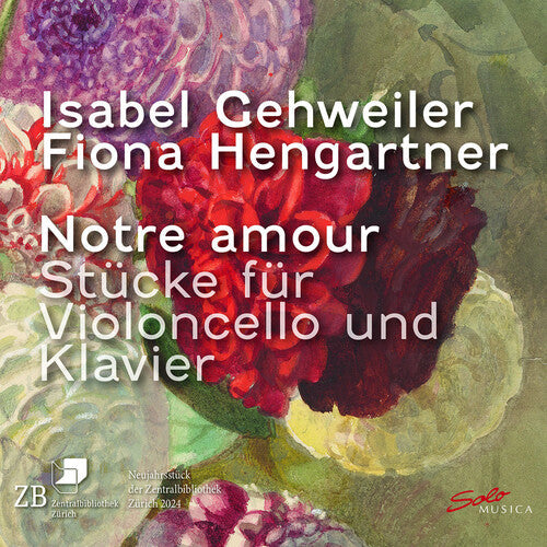 Isabel Gehweiler: Notre Amour Pieces for Violoncello & Piano - Record