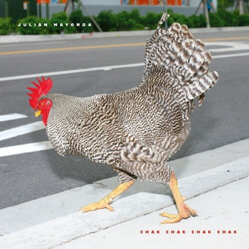 Julian Mayorga: Chak Chak Chak Chak - Record