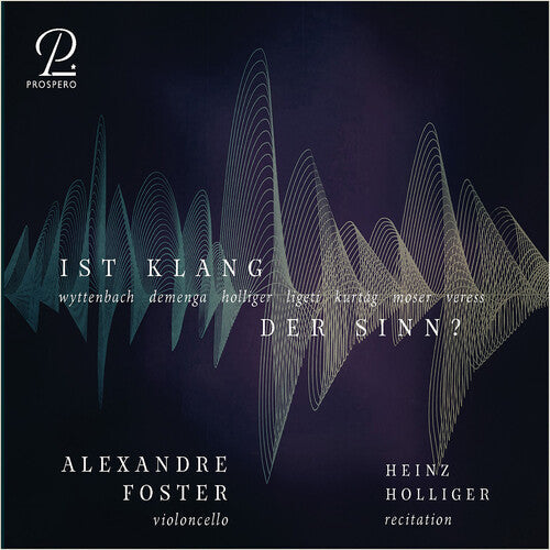 Alexandre Foster: Ist Klang Der Sinn Zeitgenossische Werke Fur Cello - Record