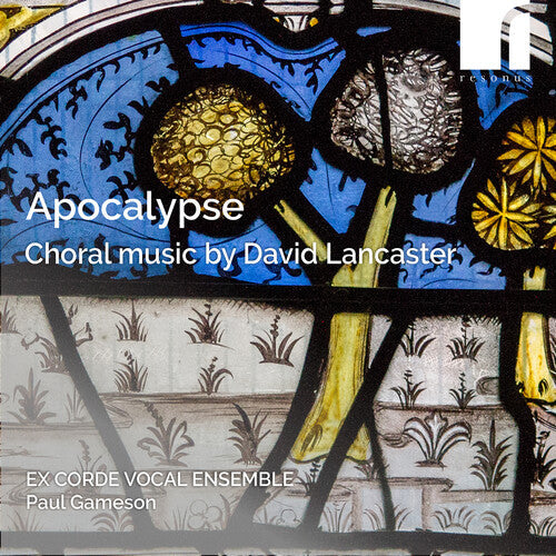 Ex Corde Vocal Ensemble: Apocalypse - Choral Music - Record