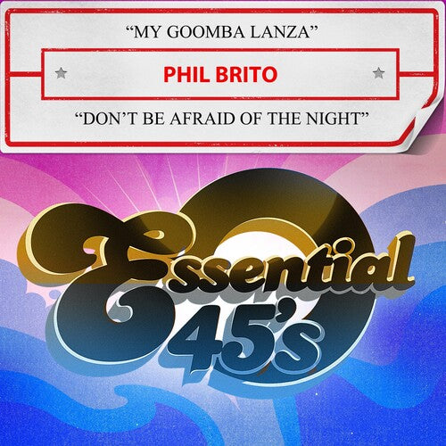 Phil Brito: My Goomba Lanza / Dont Be Afraid Of The Night - CD