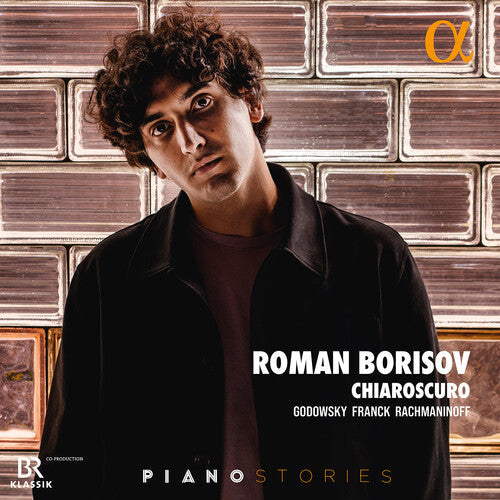 Roman Borisov: Godowsky, Franck & Rachmaninoff: Chiaroscuro - Record