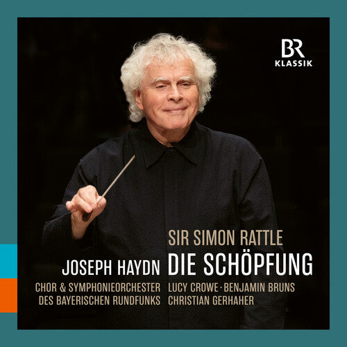 Bavarian Radio Chorus: Haydn: Die Schöpfung - The Creation -  with Simon Rattle - Record