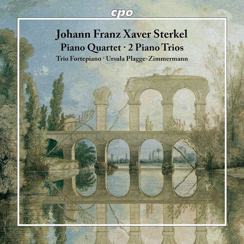 Trio Fortepiano: Sterkel: Piano Quartet; 2 Piano Trios - Record