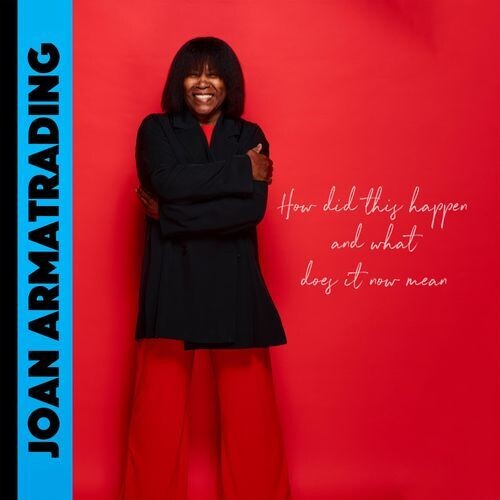 Joan Armatrading: How Did This Happen And What Does It Now Mean - CD