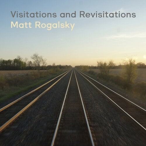 Matt Rogalsky: Visitations And Revisitations - Record