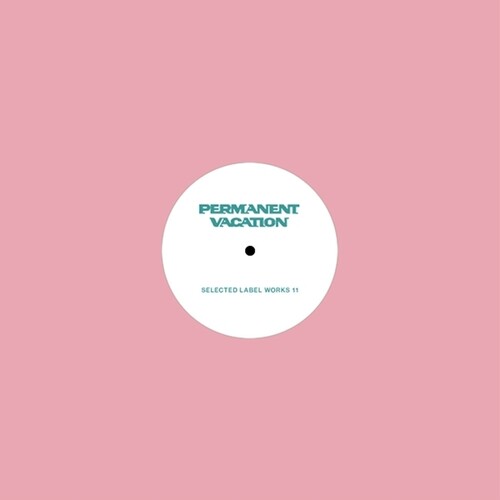 Various Artists: Selected Label Works 11 - 12-INCH SINGLE
