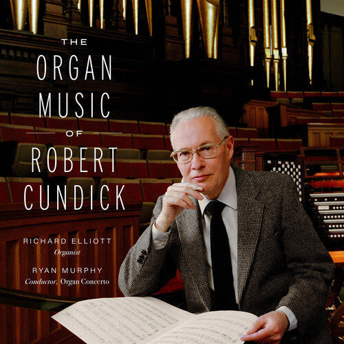 Richard Elliott: The Organ Music of Robert Cundick - Record