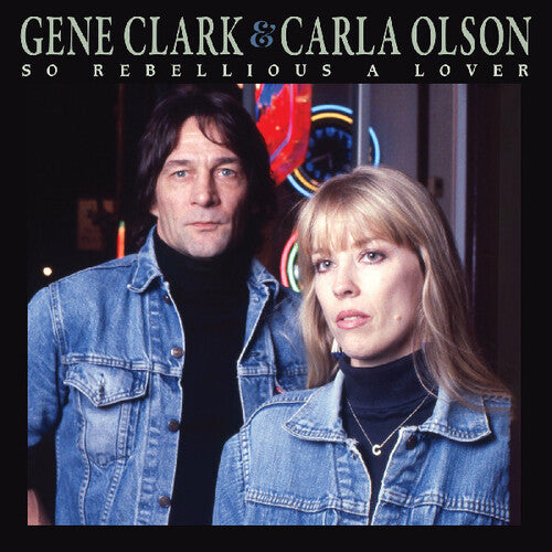 Gene Clark & Carla Olson: So Rebellious A Lover - CD