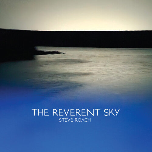 Steve Roach: The Reverent Sky - Record