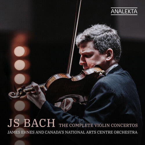 James Ehnes: J.S. Bach: The Complete Violin Concertos - Record