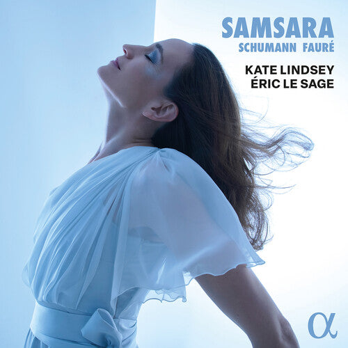 Kate Lindsey: Schumann & Faure: Samsara - Record