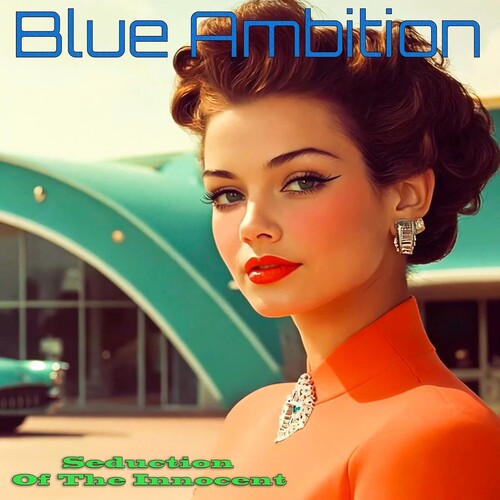Blue Ambition: Seduction Of The Innocent - CD