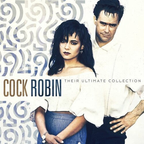 Cock Robin: Their Ultimate Collection - VINYL