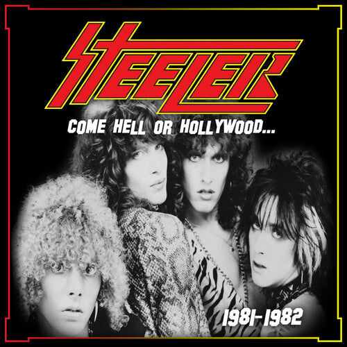 Steeler: Come Hell or Hollywood 1981-1982 - CD