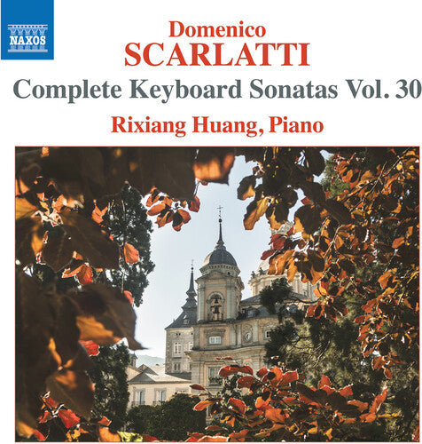Rixiang Huang: Scarlatti: Complete Keyboard Sonatas, Vol. 30 - Record