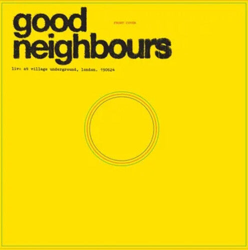 Good Neighbours- GOOD NEIGHBOURS Live At Village Underground -RSD25 { VINYL LP }