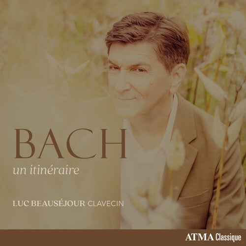 Luc Beausejour: Bach: Un Itineraire - Record