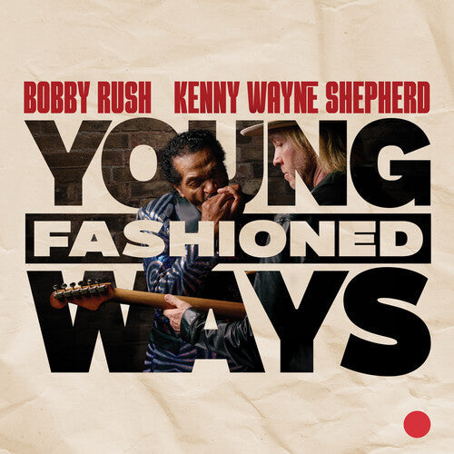 Bobby Rush & Kenny Wayne Shepherd: Young Fashioned Ways - Record