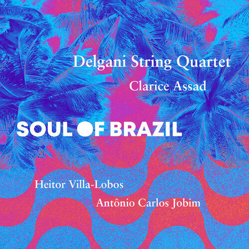 Delgani String Quartet: Soul of Brazil - Record