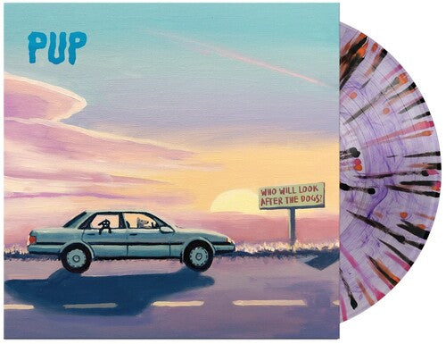 Pup- Who Will Look After The Dogs? (Indie Exclusive Vinyl) { VINYL LP }