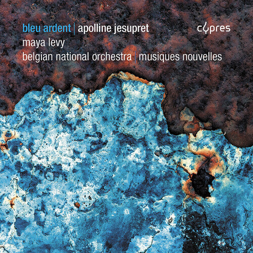 Maya Levy: Apolline Jesupret: Bleu Ardent - Record