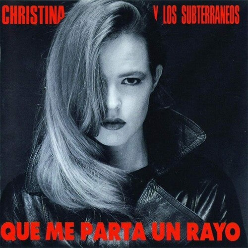 Christina Y Los Subterraneos- Que Me Parta Un Rayo { VINYL LP }