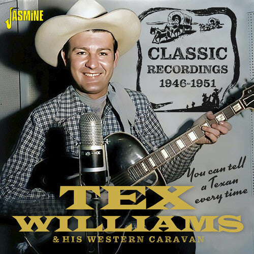 Williams, Tex & His Western Caravan: You Can Tell A Texan Every Time: Classic Recordings 1946-1951 - Record