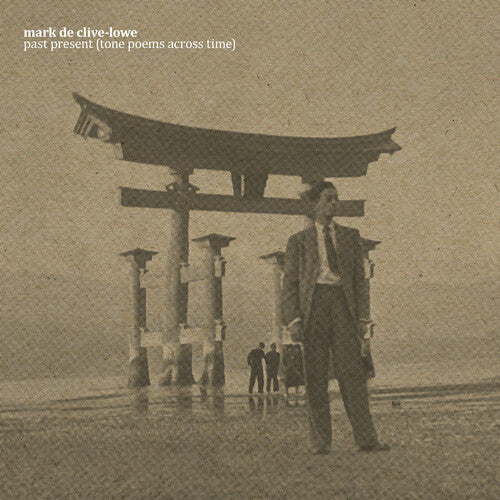 Mark de Clive-Lowe- PAST PRESENT (TONE POEMS ACROSS TIME) { VINYL LP }
