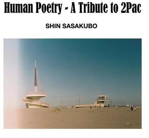 Shin Sasakubo: Human Poetry: A Tribute To 2Pac - Record