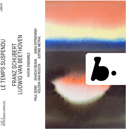 Katok Ensemble: Le Temps Suspendu - Beethoven & Schubert (Live) - Record