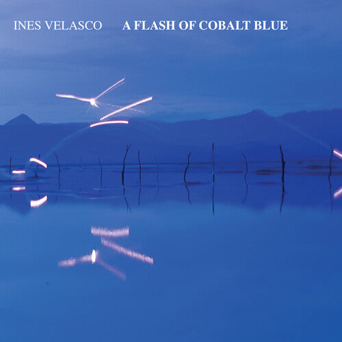 Ines Velasco: A Flash of Cobalt Blue - CD
