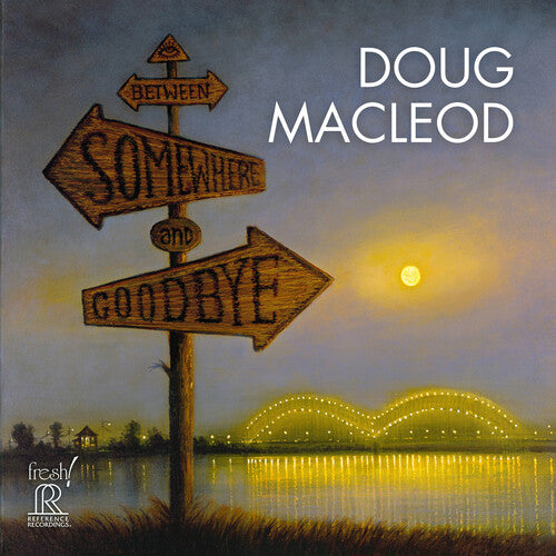 Doug MacLeod: Between Somewhere and Goodbye - Record