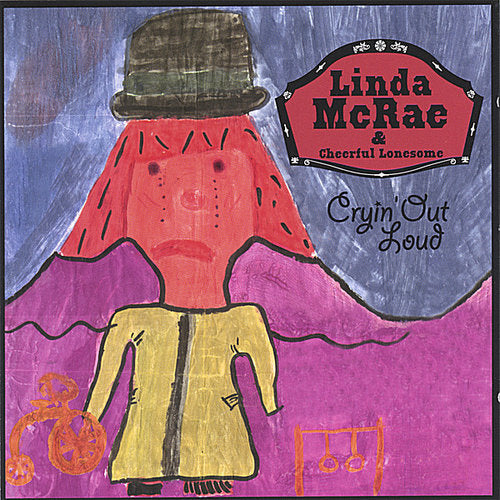 Linda McRae & Cheerful Lonesome: Cryin' Out Loud - Record