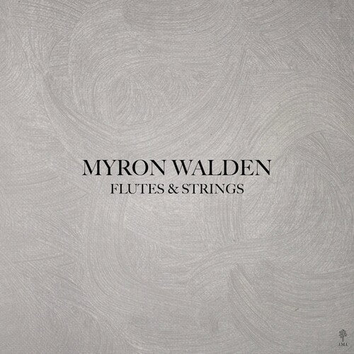 Myron Walden- Flutes & Strings { VINYL LP }