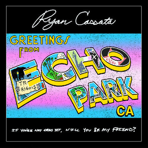 Ryan Cassata- Greetings From Echo Park (Signed By The Artist) { VINYL LP }