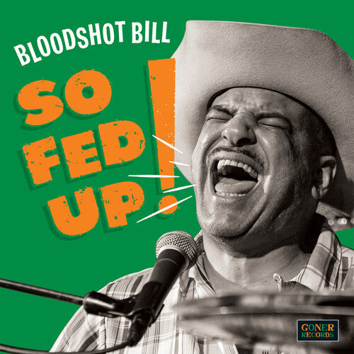 Bloodshot Bill- So Fed Up! { VINYL LP }