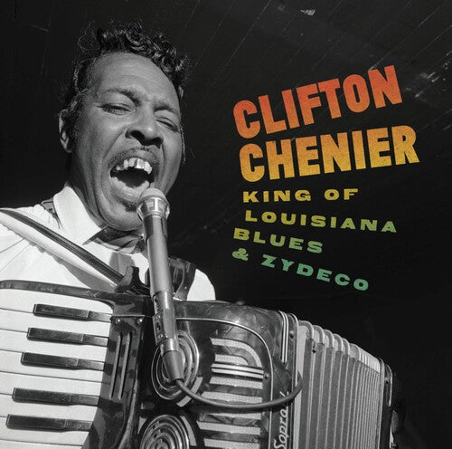 Clifton Chenier: King of Louisiana Blues and Zydeco - Record