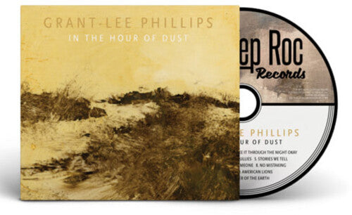 Grant-Lee Phillips: In The Hour Of Dust - CD