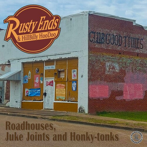 Rusty Ends & Hillbilly Hoodoo: Roadhouses, Juke Joints & Honk - Record